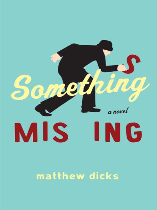 Title details for Something Missing by Matthew Dicks - Wait list